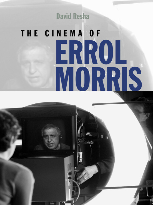 Title details for The Cinema of Errol Morris by David Resha - Available
